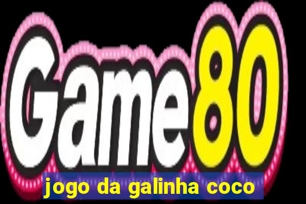 jogo da galinha coco